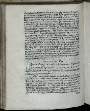 Conclusio VI. Quem deniq[ue] veritatis a) studium, Propensio b) Clementiae, Temperantiae c) votum, aura d) modestiae, liberalitatis e) promptitudo, commendat, nobilitat, ligat, recreat, beat.
