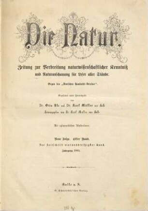 Die Natur  : Zeitung zur Verbreitung naturwissenschaftlicher Kenntnis und Naturanschauung für Leser aller Stände. 34 = N.F., Bd. 11. 1885