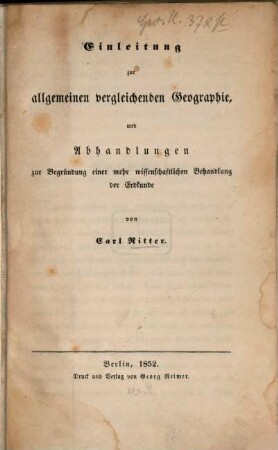 Einleitung zur allgemeinen vergleichenden Geographie, und Abhandlungen zur Begründung einer mehr wissenschaftlichen Behandlung der Erdkunde