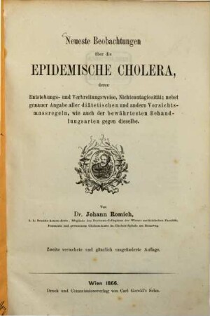 Neueste Beobachtungen über die epidemische Cholera, deren Entstehungs- und Verbreitungsweise, Nichtcontagiosität, nebst genauer Angabe aller diätetischen und andern Vorsichtsmassregeln, wie auch der bewährtesten Behandlungsarten gegen diesselbe