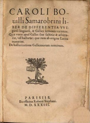 Caroli Bouilli Samarobrini liber De Differentia Vvlgariu[m] linguaru[m], & Gallici sermonis varietate