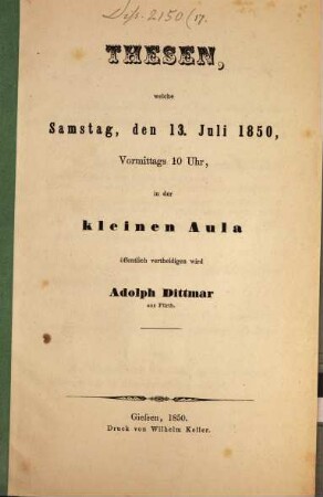 Thesen welche .. d. 13. Jul. 1850 .. öff. vertheidigen ?? Adolph Dittmar