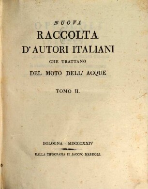 Nuova raccolta d'autori italiani che trattano del moto dell'acque. 2, Opuscoli idraulici