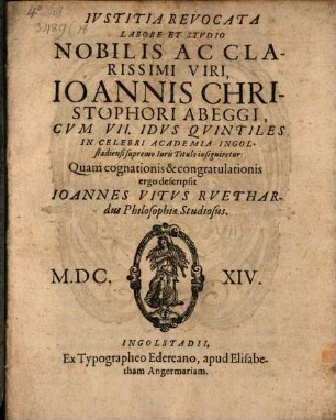 Iustitia revocata labore et studio nobilis ac clarissimi viri, Ioannis Christophori Abeggi