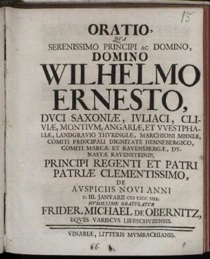 Oratio, Qua Serenissimo Principi Ac Domino, Domino Wilhelmo Ernesto, Duci Saxoniae ... De Auspiciis Novi Anni D. III. Ianuarii 1718. Humillime Gratulatur