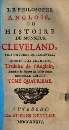 Le Philosophe Anglois, Ou Histoire De Monsieur Cleveland, Fils Naturel De Cromwell : Enrichie de Figures en Taille-douce, 4