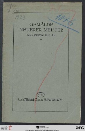 Nr. 1046: Katalog / Rudolf Bangel: Versteigerung in Frankfurt a.M.: Gemälde neuerer Meister : vorwiegend aus Darmstädter Privatbesitz; moderne Graphik; [Versteigerung: 7. August 1923]