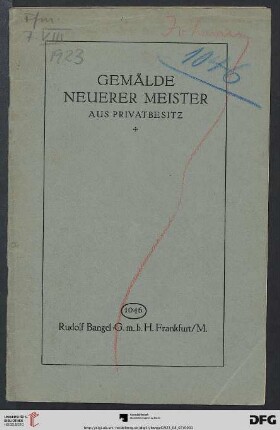 Nr. 1046: Katalog / Rudolf Bangel: Versteigerung in Frankfurt a.M.: Gemälde neuerer Meister : vorwiegend aus Darmstädter Privatbesitz; moderne Graphik; [Versteigerung: 7. August 1923]