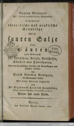 3: Guyton Morveaus ... allgemeine theoretische und praktische Grundsätze über die sauren Salze oder Säuren : zum Gebrauch für Chemisten, Aerzte, Apotheker, Künstler und Fabrikanten