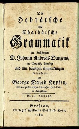 Die Hebräische und Chaldäische Grammatik des berühmten D. Johann Andreas Danzens