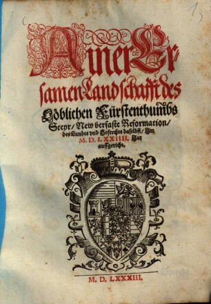 Ainer Ersamen Landschafft des Löbl. Fürstenthumbs Steyr, New verfaste Reformation, des Landts und Hofrechts daselbst : Im 1574 Jar auffgericht