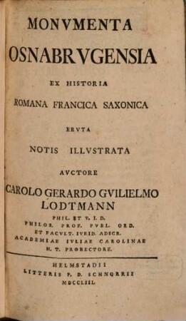 Monumenta Osnabrugensia : Ex Historia Romana Francica Saxonica Eruta Notis Illustrata