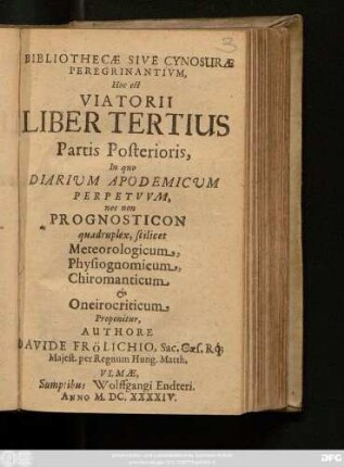 2,3 = VII.: In quo Diarium Apodemicum Perpetuum, nec non Prognosticon quadruplex ... Proponitur