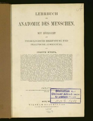 Lehrbuch der Anatomie des Menschen : mit Rücksicht auf physiologische Begründung und praktische Anwendung