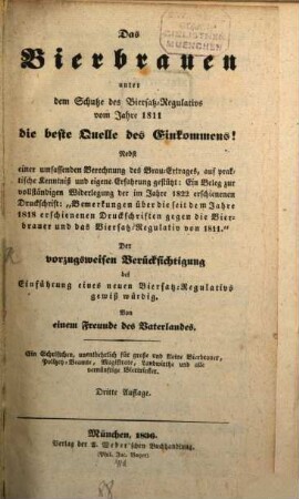 Das Bierbrauen unter dem Schutze des Biersatz-Regulativs vom Jahre 1811, die beßte Quelle des Einkommens