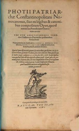 Photii Patriarchae Constantinopolitani Nomocanonus, siue ex legibus & canonibus compositum Opus, quod meritò ius Pontificium Graecorum uoces
