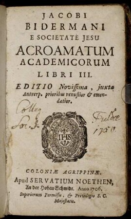 Jacobi Bidermani E Societate Jesu Acroamatum Academicorum Libri III