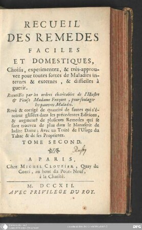 2 (1712): Recueil des remedes faciles et domestiques : choisis, experimentez, & très-approuvez pour toutes sortes de maladies internes & externes, & difficiles à guerir