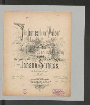 Italienischer Walzer : nach Motiven der Operette Der lustige Krieg ; op. 407