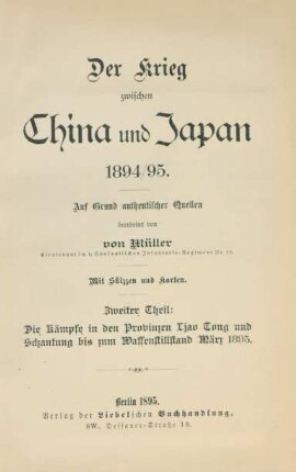 Theil 2: Die Kämpfe in den Provinzen Ljao Tong und Schantung bis zum Waffenstillstand März 1895