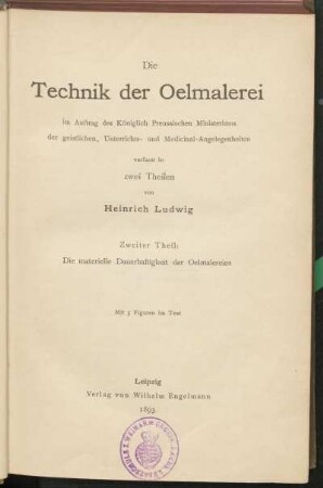 Theil 2: Die materielle Dauerhaftigkeit der Oelmalereien