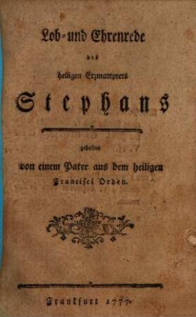 Lob- und Ehrenrede des heiligen Erzmartyrers Stephans