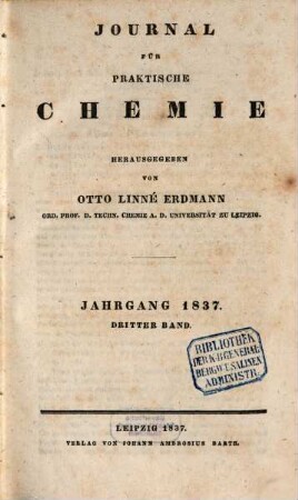 Journal für praktische Chemie : practical applications and applied chemistry ; covering all aspects of applied chemistry. 12. 1837