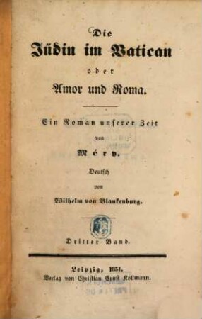 Die Jüdin im Vatican oder Amor und Roma : Ein Roman unserer Zeit von Méry. Deutsch von Wilhelm von Blankenburg. 3