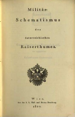 Militär-Schematismus des österreichischen Kaiserthumes. 1827