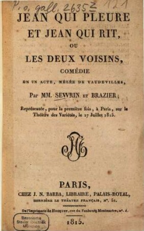 Jean qui pleure et Jean qui rit, ou les deux voisins : Comédie en un acte, mêlée de vaudevilles
