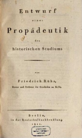 Entwurf einer Propädeutik des historischen Studiums