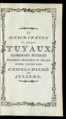 II. Description De Quelques Tuyaux Cloisonnés Pétrifiés Récemment Découverts Et Très Singuliers, Trouvés Dans L'Eifel Du Duché De Juliers