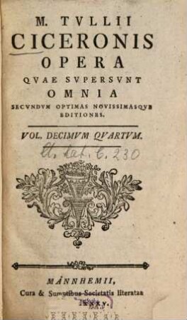 M. Tvllii Ciceronis Opera Qvae Svpersvnt Omnia, Volvmen Decimvm Qvartvm