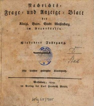 Wöchentliches Nachrichts-, Frage- und Anzeige-Blatt der Königlich Bayerischen Stadt Weissenburg in Mittelfranken. 7. 1825
