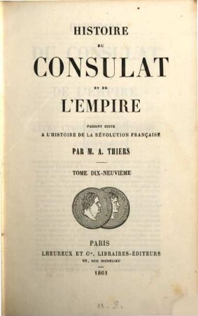 Histoire du consulat et de l'empire : faisant suite à l'Histoire de la Révolution française. 19