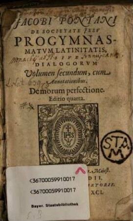 Jacobi Pontani De Societate Iesv Progymnasmatvm Latinitatis, Sive Dialogorvm Volumen ..., 2. De morum perfectione