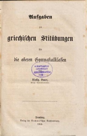 Aufgaben zu griechischen Stilübungen für die oberen Gymnasialklassen