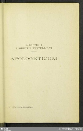 Q. Septimii Florentis Tertulliani Apologeticum