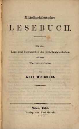 Mittelhochdeutsches Lesebuch : mit einer Laut- und Formenlehre des Mittelhochdeutschen und einem Wortverzeichnisse