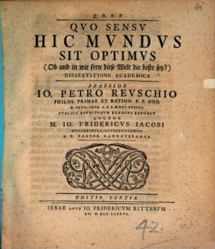 Quo sensu hic mundus sit optimus : (ob und in wie fern diese Welt die best sey?)