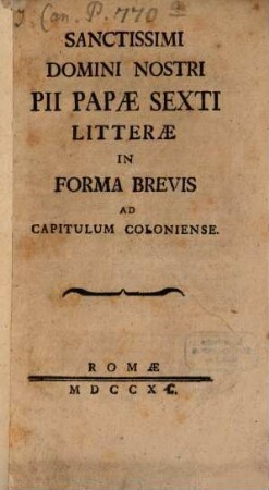 Sanctissimi Domini Nostri Pii Papae Sexti litterae in forma brevis ad archiepiscopum Coloniensem