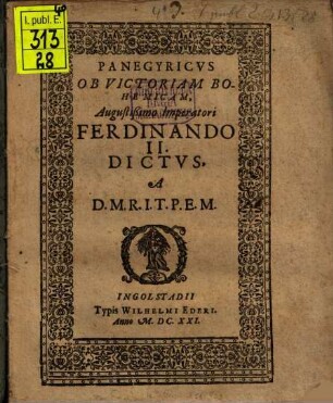 Panegyricus Ob Victoriam Bohemicam, Augustißimo Imperatori Ferdinando II. Dictus