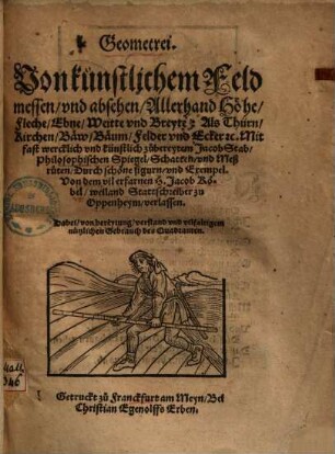 Geometrei : von künstlichem Feldmessen, und absehen ...