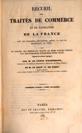 Recueil des Traités de Commerce et de Navigation de la France avec les Puissances Etrangères : avec les puissances étrangères depuis la Paix Westphalie, en 1648 .... 1,3