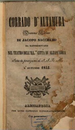 Corrado d'Altamura : Dramma lirico di Jacopo Sacchéro da rappresentarsi nel Teatro dell'Ill. ma Città di Alessandria, l'autunno 1842