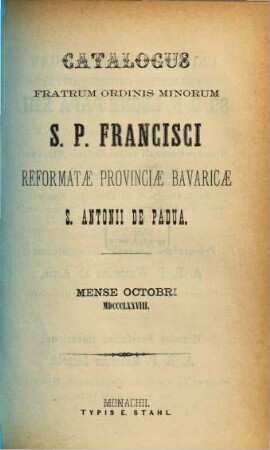 Catalogus Ordinis Fratrum Minorum Provinciae Bavariae S. Antonii de Padua. 1878, 1878