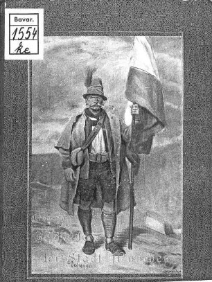 Illustrierte Geschichte der Stadt München : mit e. Anh.: Geschichte der Münchener Vorstädte und Vororte