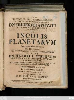 Dissertatio 1: Avspiciis Rectoris Magnificentissimi Serenissimi Principis Regii, Ac Domini Dn. Friderici Avgvsti Electorat. Sax. Heredis Et Reliqva De Incolis Planetarvm