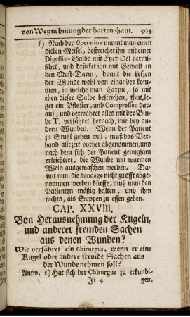 Cap. XXVIII. Von Herausnehmung der Kugeln, und anderer fremden Sachen aus denen Wunden?