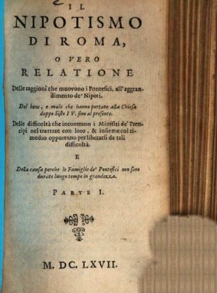 Il Nipotismo di Roma : o vero relatione delle raggioni che muovono i Pontefici, all'aggrandimento de Nipotismo, 1